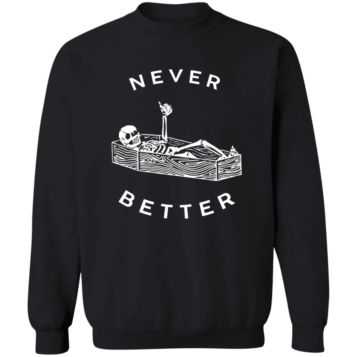 Skeleton Never Better Shirt