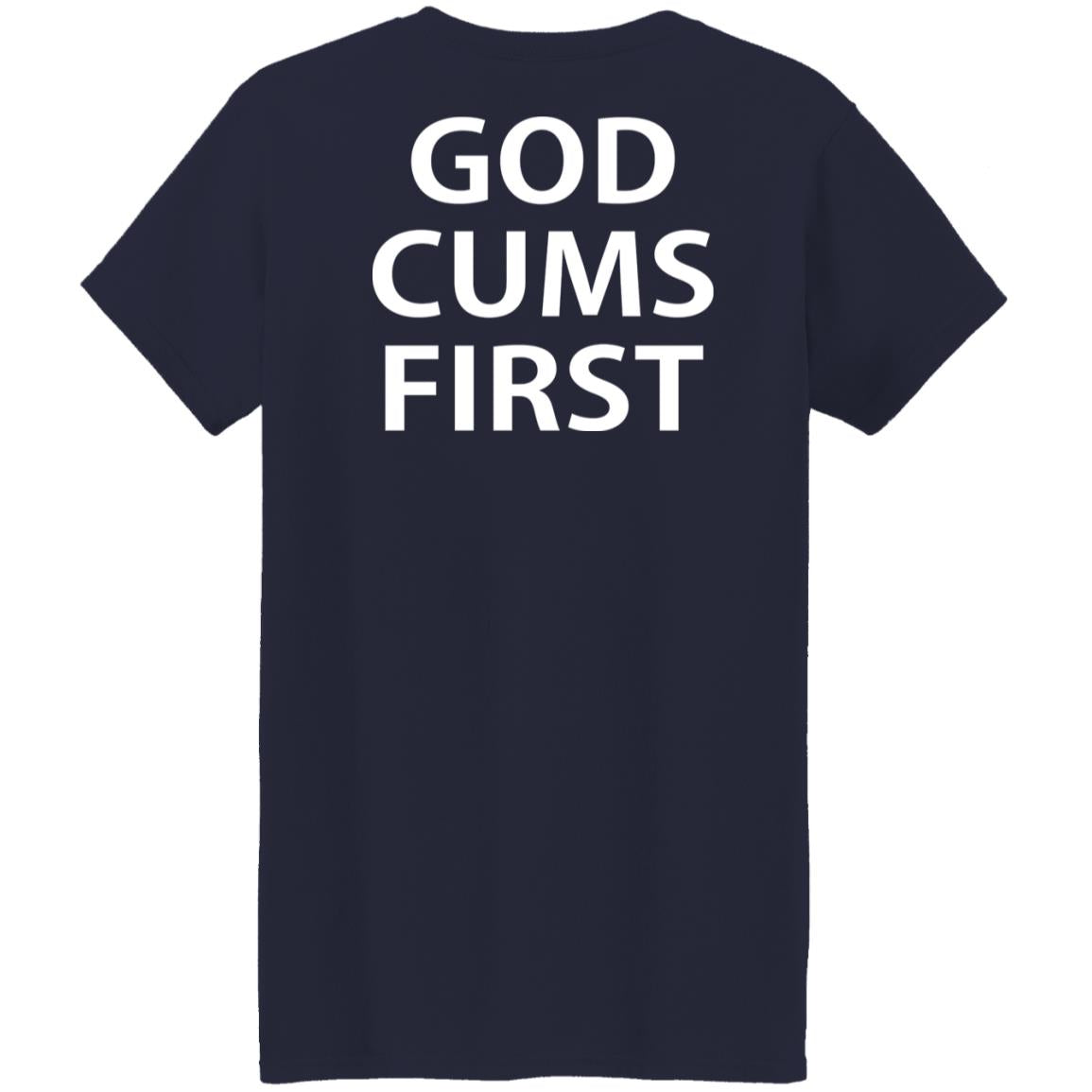 God Cums First Shirt