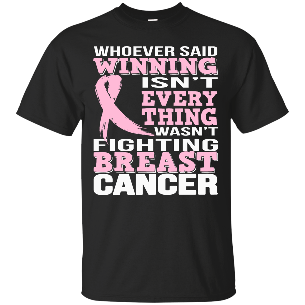 Whoever Said Winning Isn't Everything Wasn't Fighting Breast Cancer Shirt, Hoodie - TeeDragons