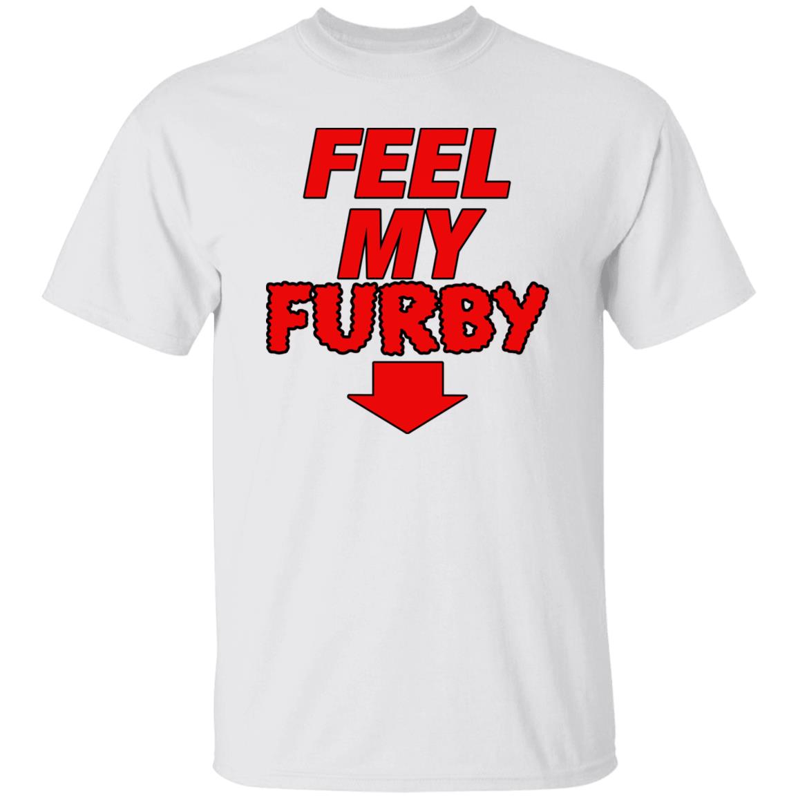 Feel My Furby Shirt
