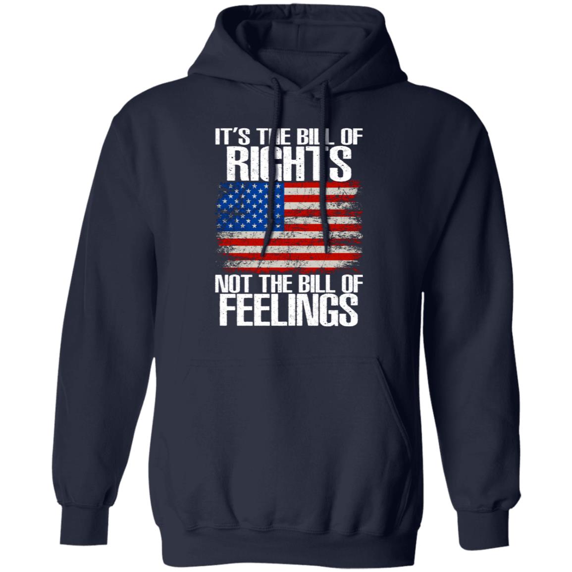 It’s The Bill Of Rights Not The Bill Of Feelings Shirt