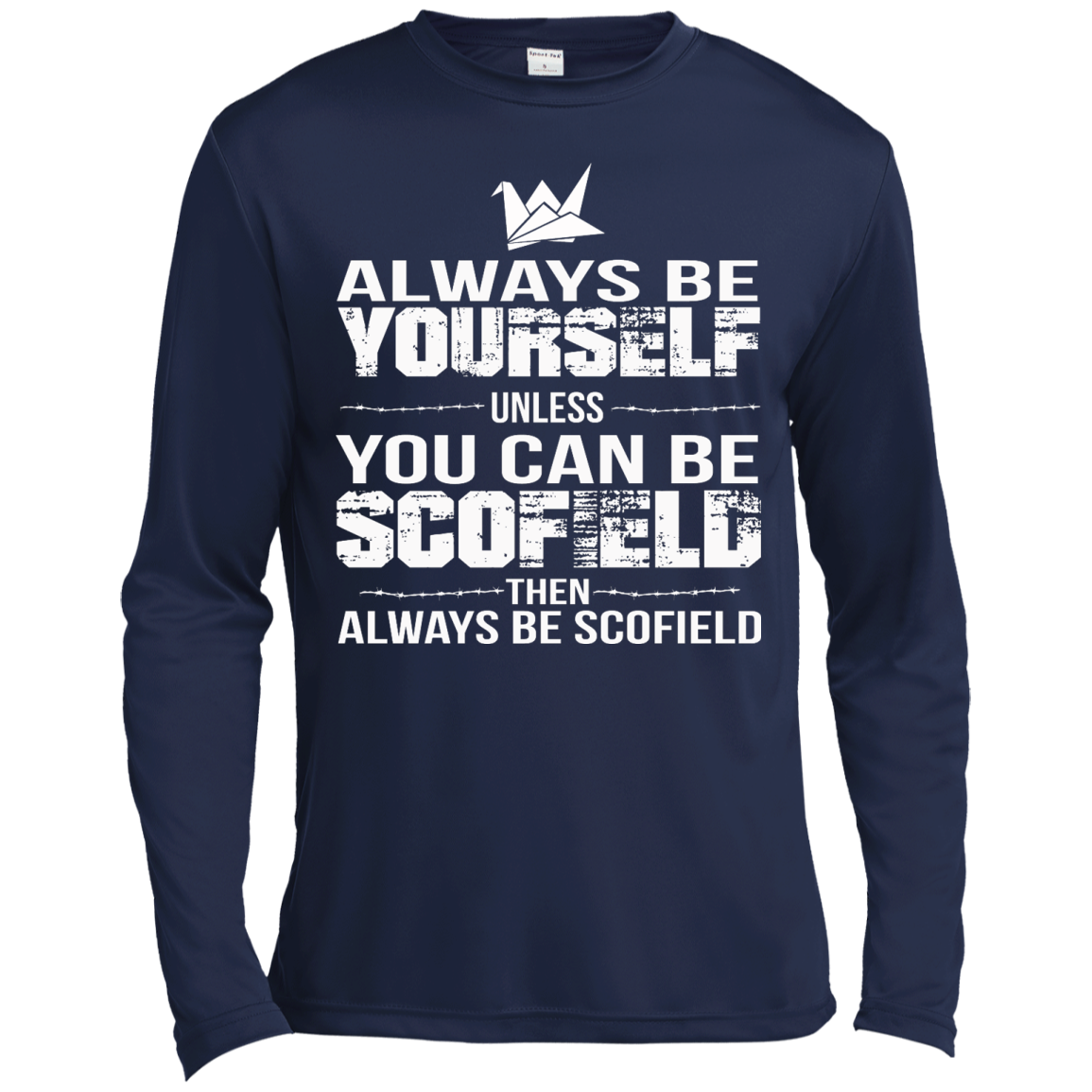 Always Be Yourself Unless You Can Be Scofield Then Always Be Scofield Shirt - TeeDragons
