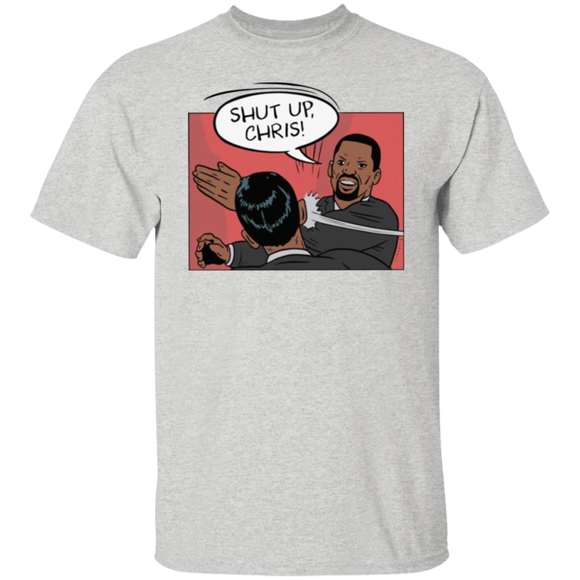 Shut Up Chris Shirt
