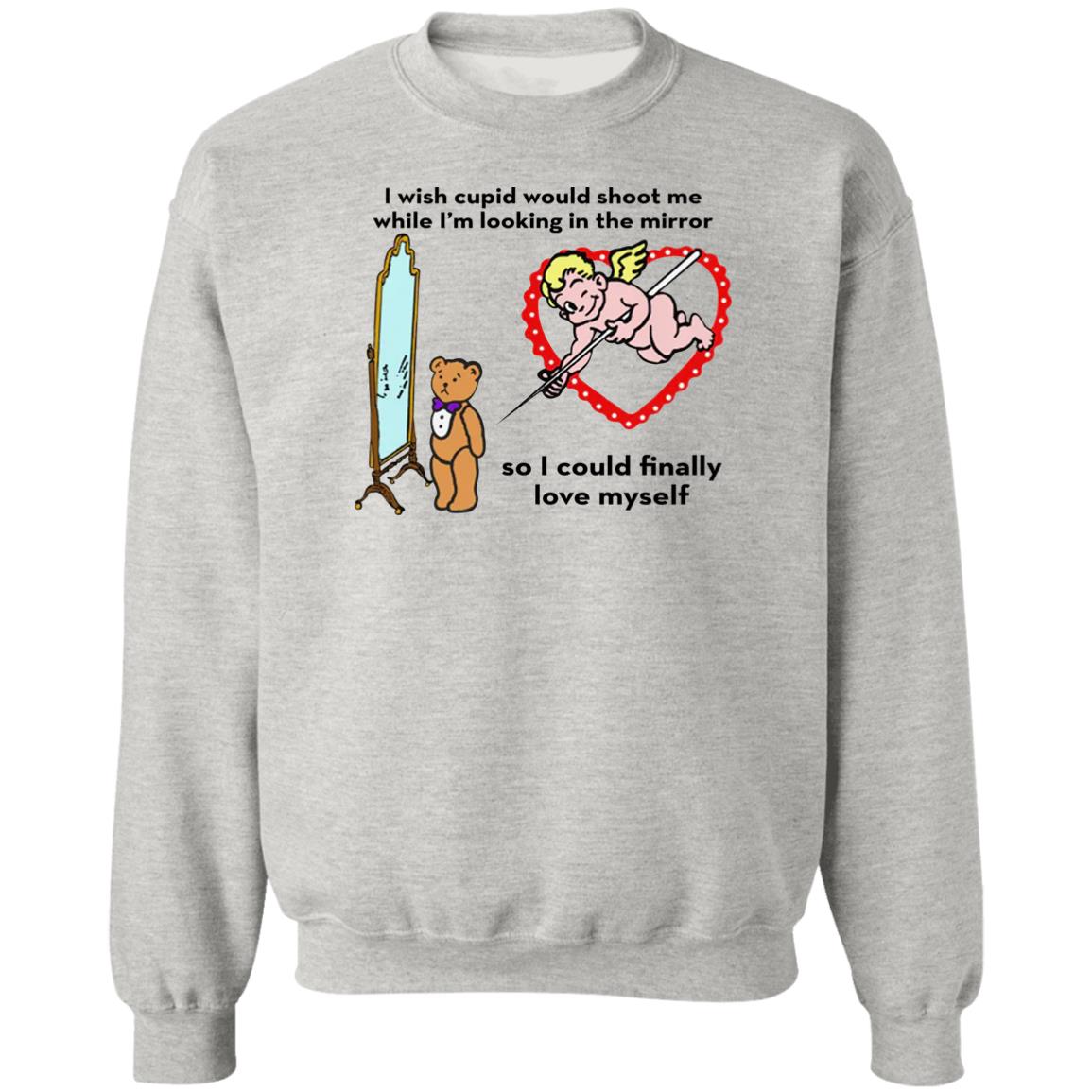 I Wish Cupid Would Shoot Me So I Could Finally Love Myself Shirt
