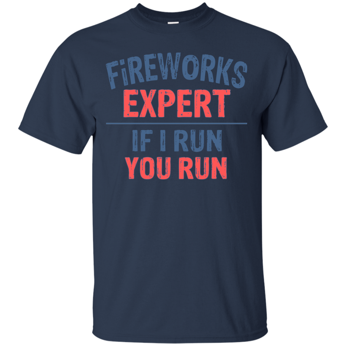 Fireworks Expert If I Run You Run Shirt, Hoodie - TeeDragons