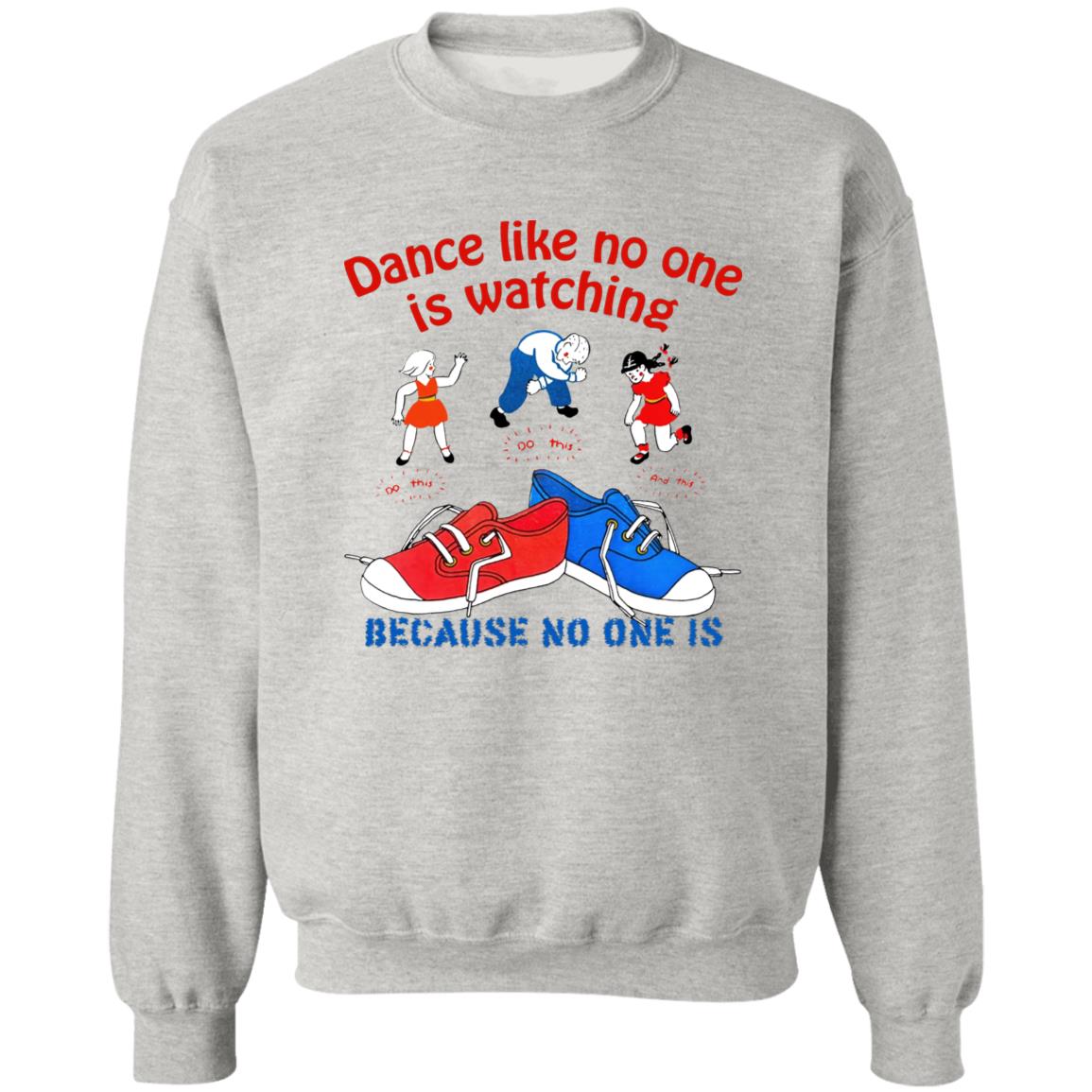 Dance Like No One Is Watching Because No One Is Shirt