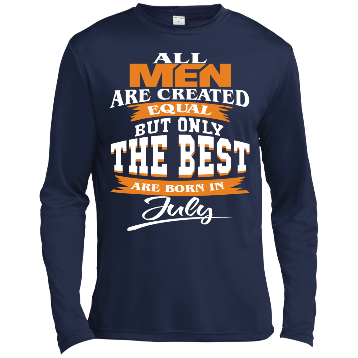 All Men Are Created Equal But Only The Best Are Born In July Shirt, Hoodie - TeeDragons