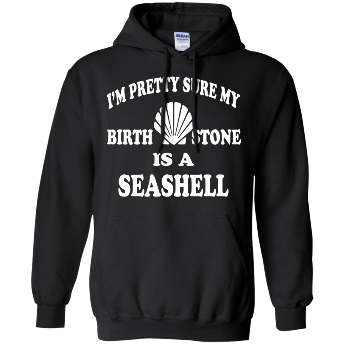 I'm Pretty Sure My Birthstone Is A Seashell T-Shirt - TeeDragons
