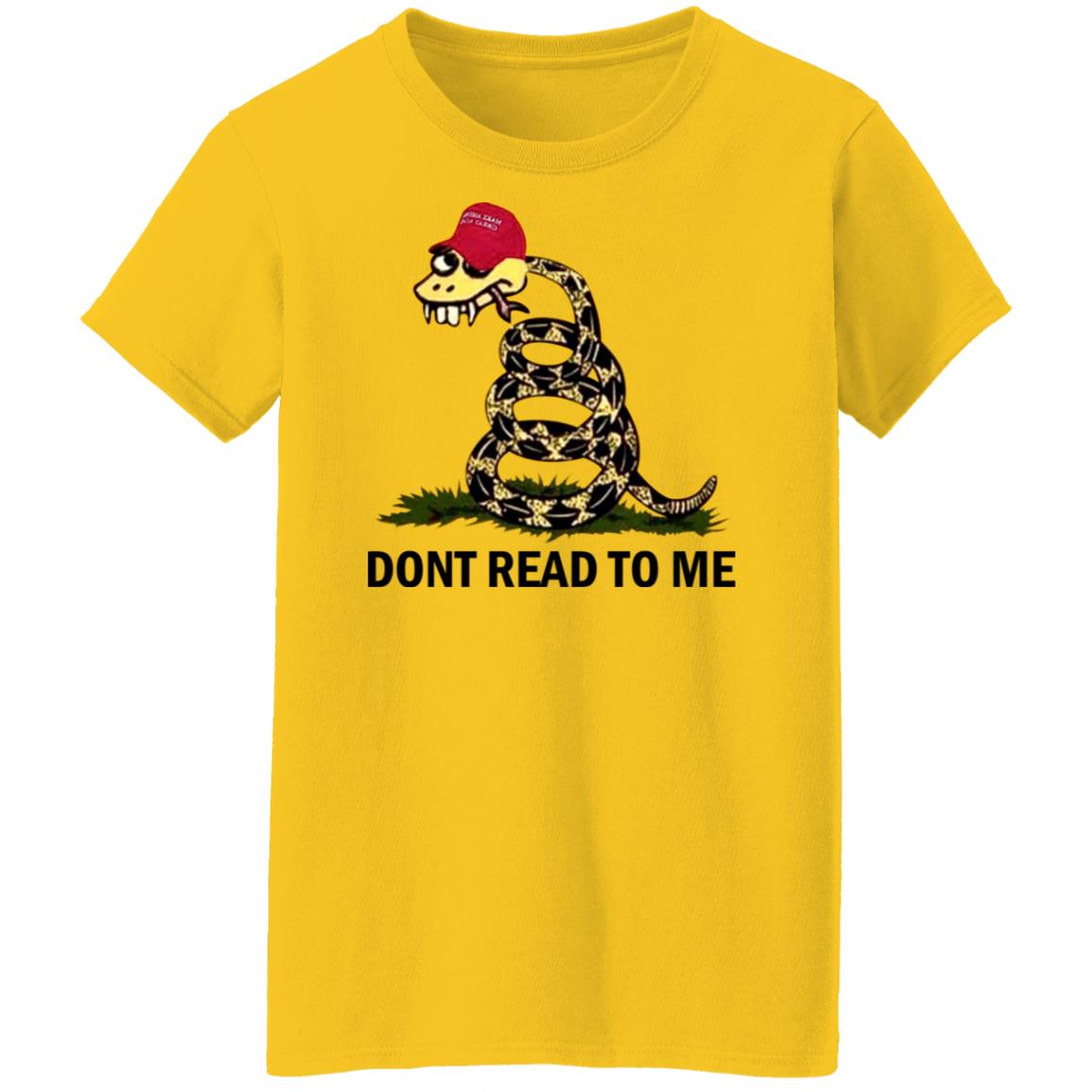 Dont read to me shirt