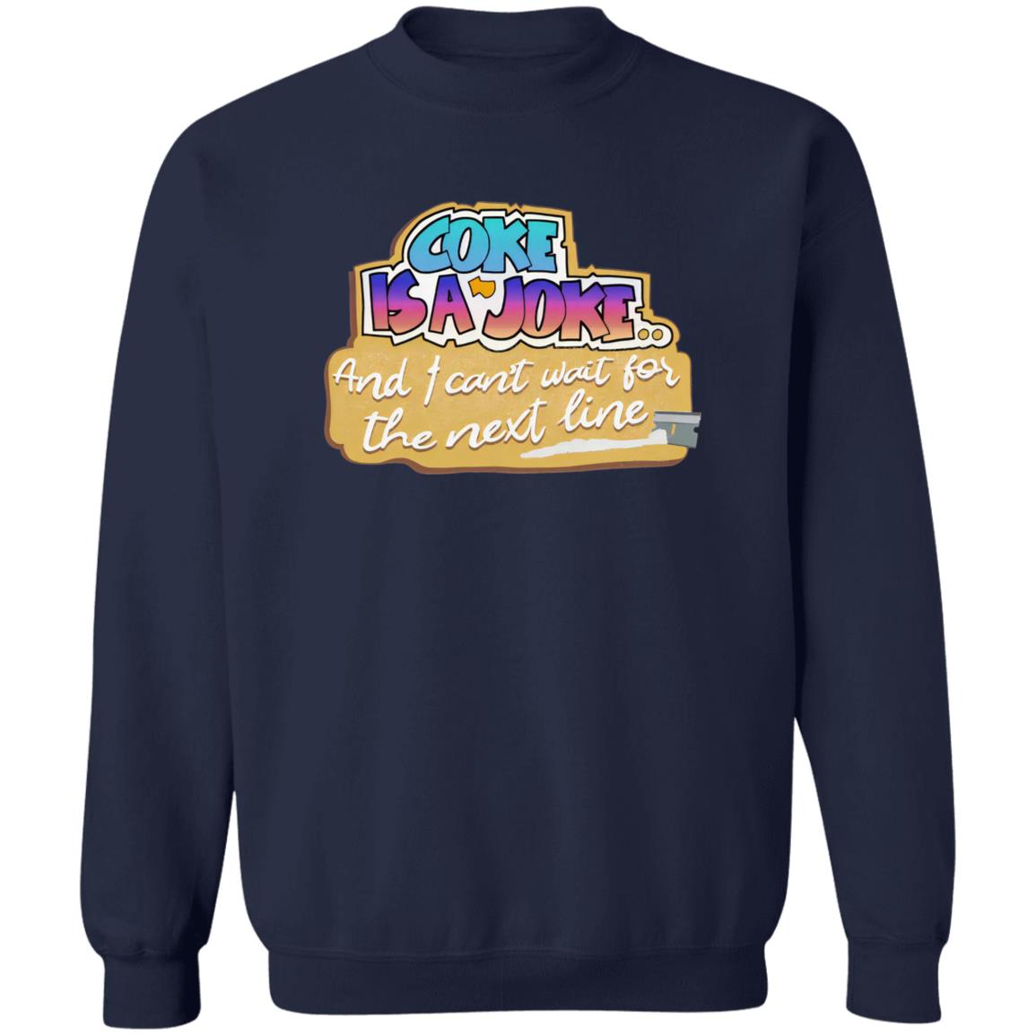 Coke Is A Joke And I Can’t Wait For The Next Line Shirt