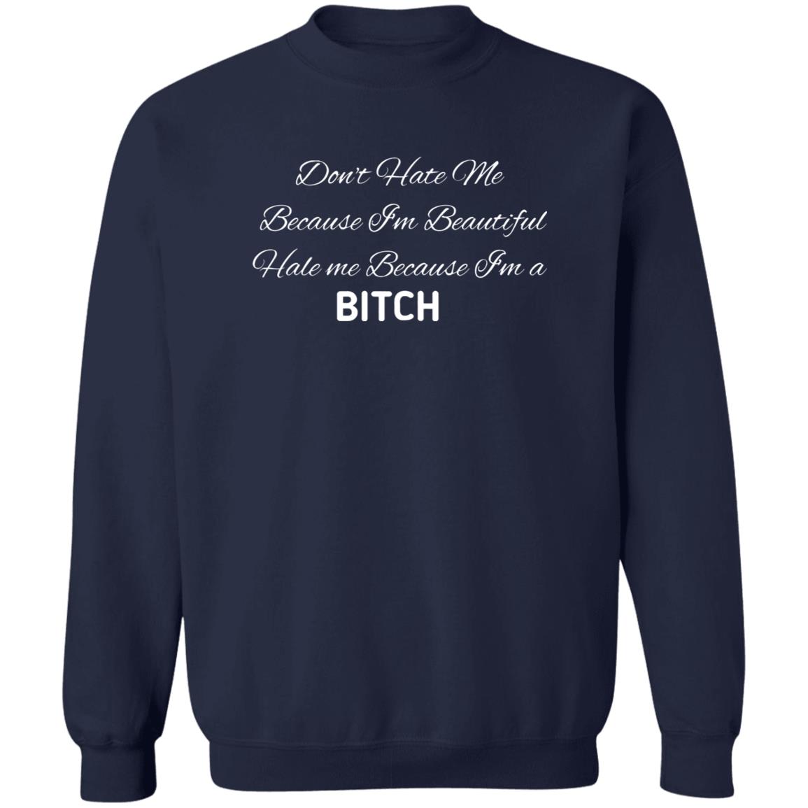 Don’t Hate Me Because I’m Beautiful Shirt