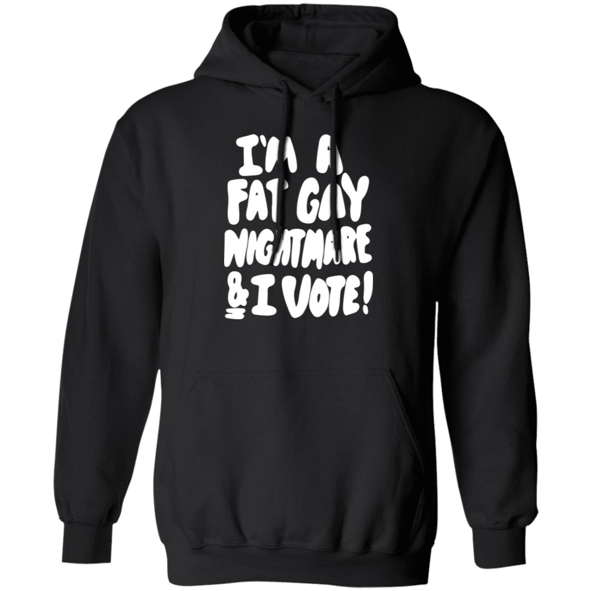 I'm A Fat Gay Nightmare And I Vote Shirt