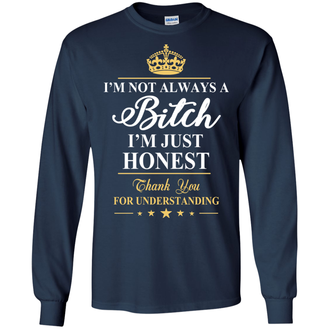 I'm Not Always A Bitch - I'm Just Honest Shirt, Hoodie - TeeDragons
