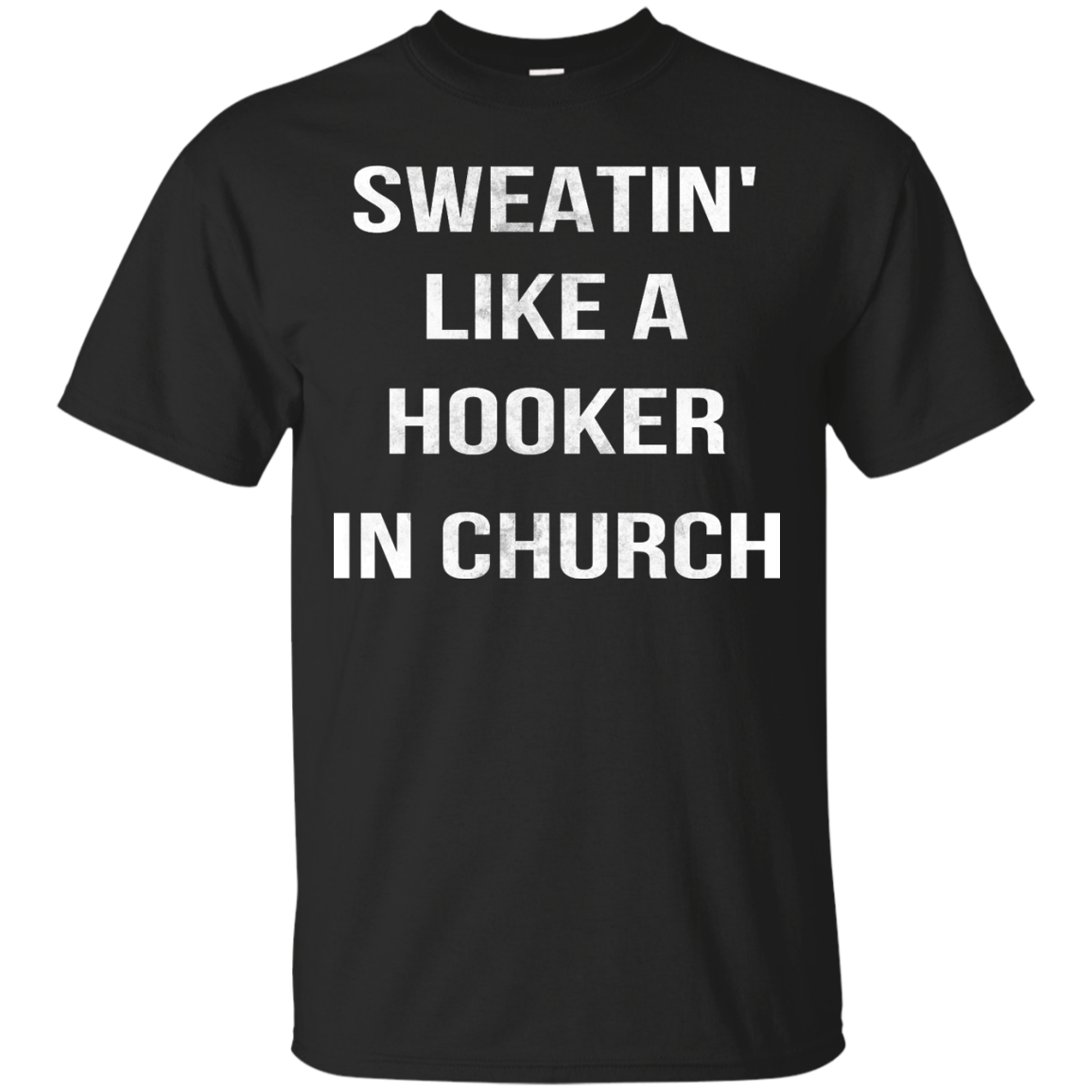 Sweatin' Like A Hooker In Church Shirt, Hoodie, Tank - TeeDragons