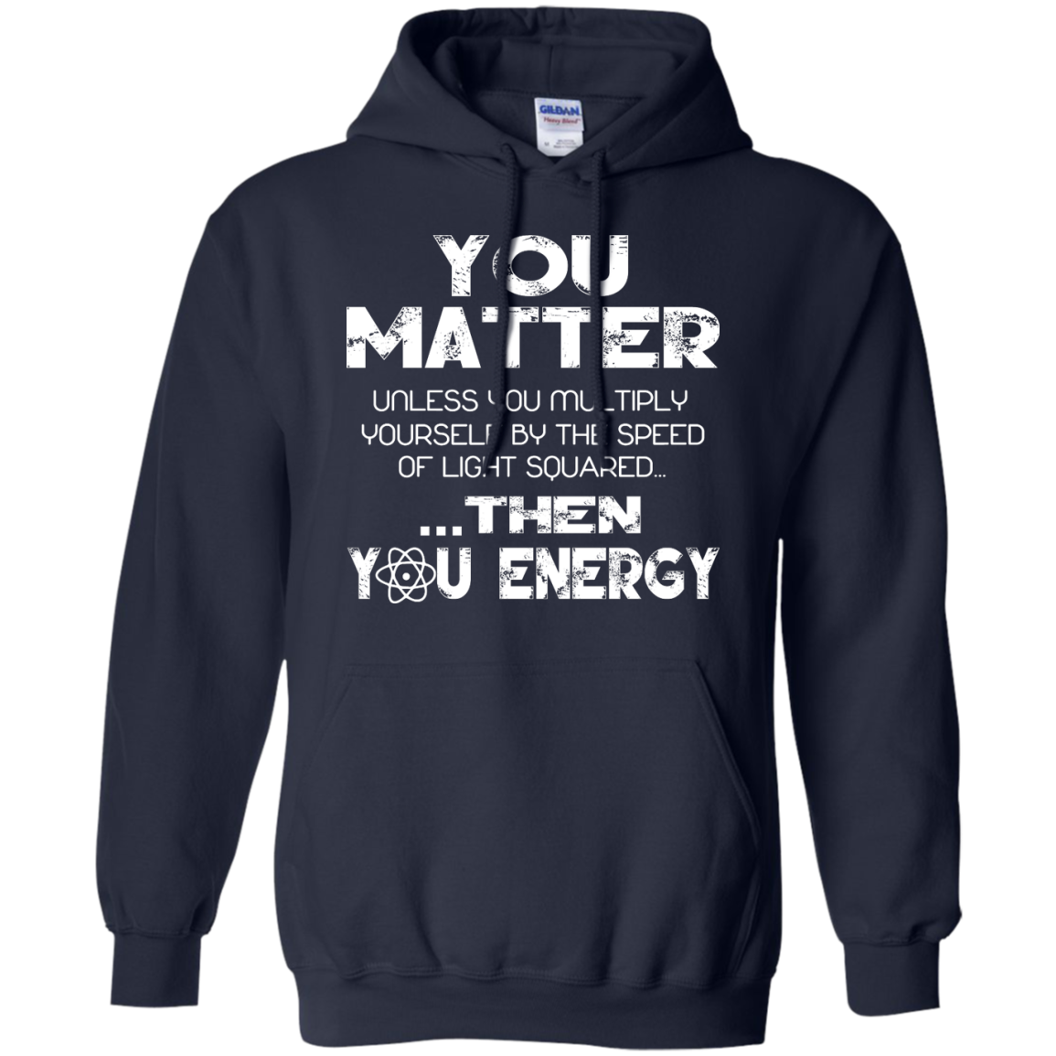 You Matter Unless You Multiply Yourself by the Speed of Light Squared Then You Energy Shirt - TeeDragons
