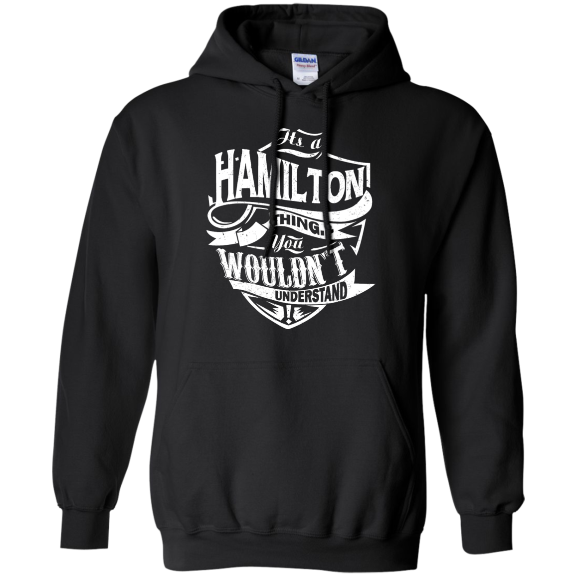 You Wouldn't Understand, It's A Hamilton Thing Shirt, Hoodie, Tank - TeeDragons