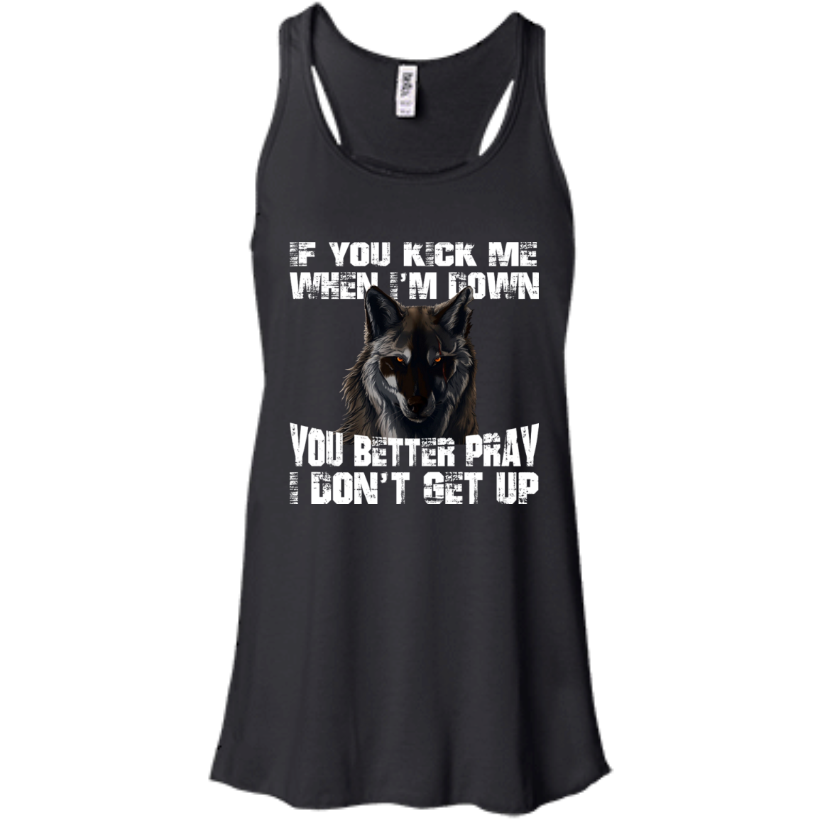 Wolf - If You Kick Me When I'm Down You Better Pray I Don't Get Up Shirt, Hoodie - TeeDragons