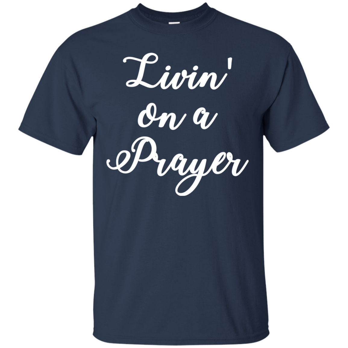 Livin' On A Prayer Shirt, Hoodie, Tank - TeeDragons