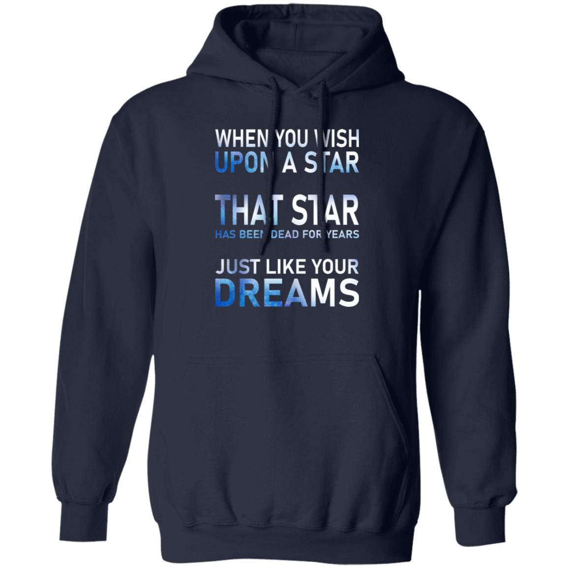 When You Wish Upon A Star That Star Has Been Dead For Years Shirt