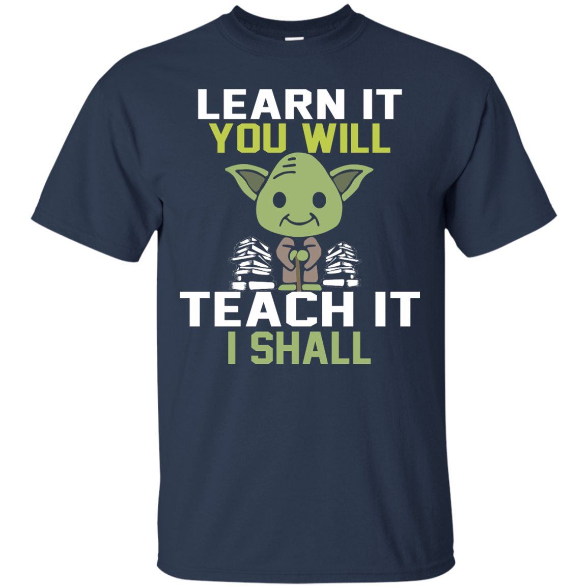 Learn It You Will - Teach It I Shall Shirt, Hoodie, Tank - TeeDragons