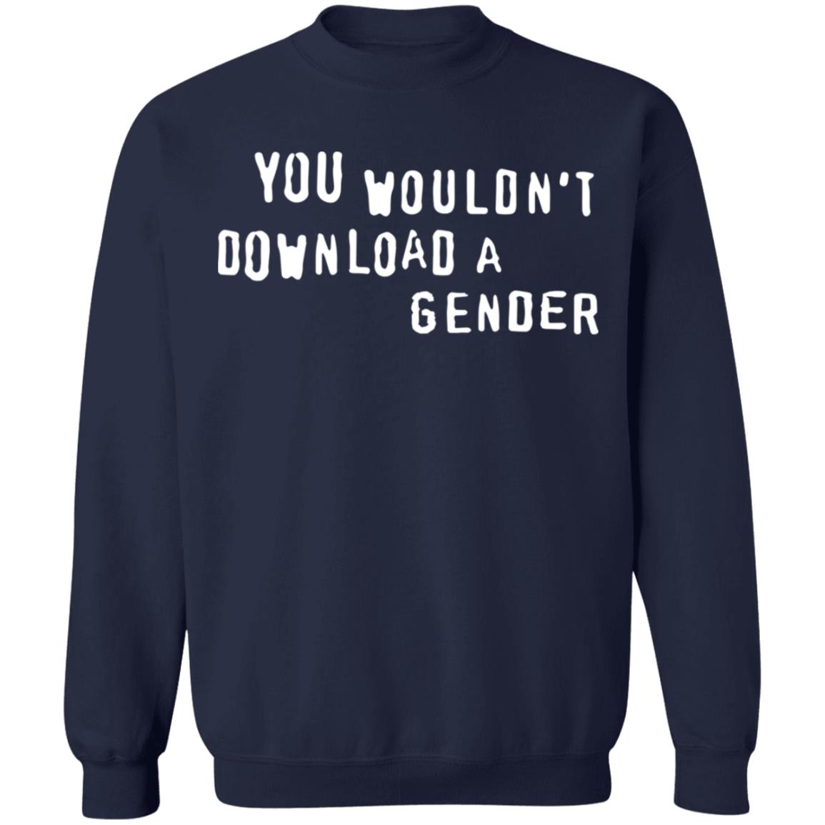 You Wouldn't Download A Gender Shirt