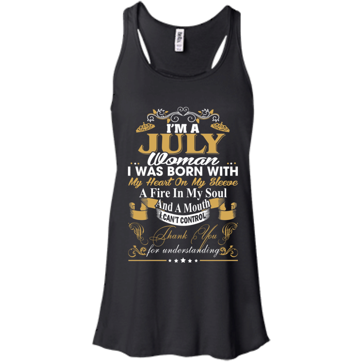 I Am A July Woman - I Was Born With My Heart On My Sleeve T-Shirt - TeeDragons