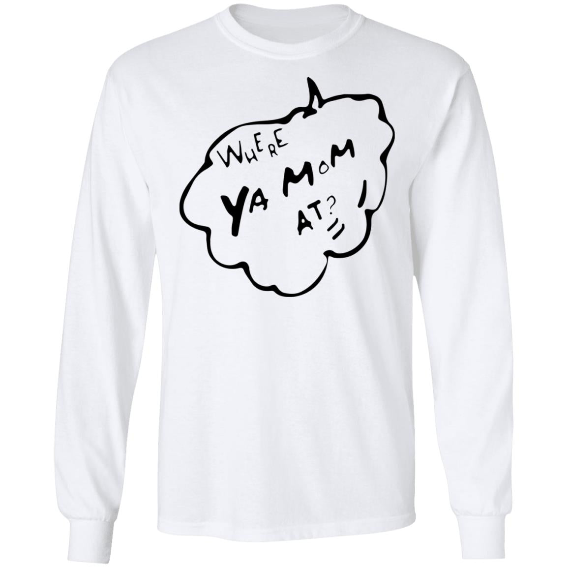 Where Ya Mom At Shirt