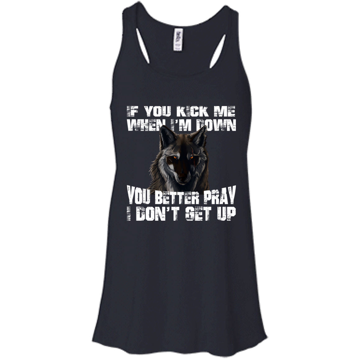 Wolf - If You Kick Me When I'm Down You Better Pray I Don't Get Up Shirt, Hoodie - TeeDragons