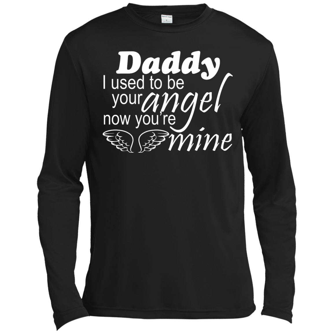 Daddy - I Used To Be Your Angel Now You're Mine Shirt, Hoodie - TeeDragons