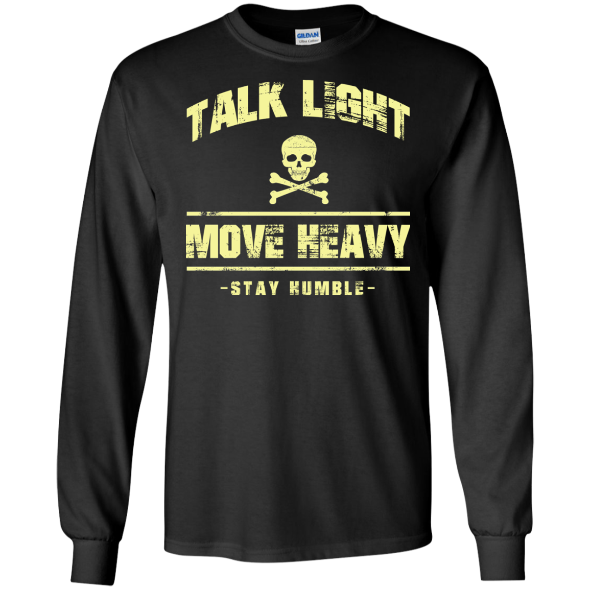 Talk Light Move Heavy Stay Humble Shirt, Hoodie - TeeDragons