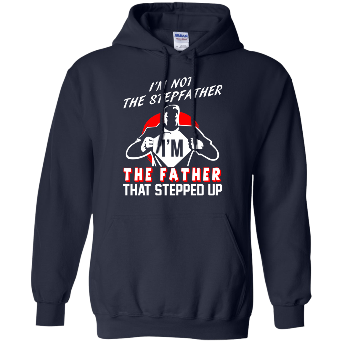 I'm Not The Stepfather I'm The Father That Stepped Up T-Shirt - TeeDragons