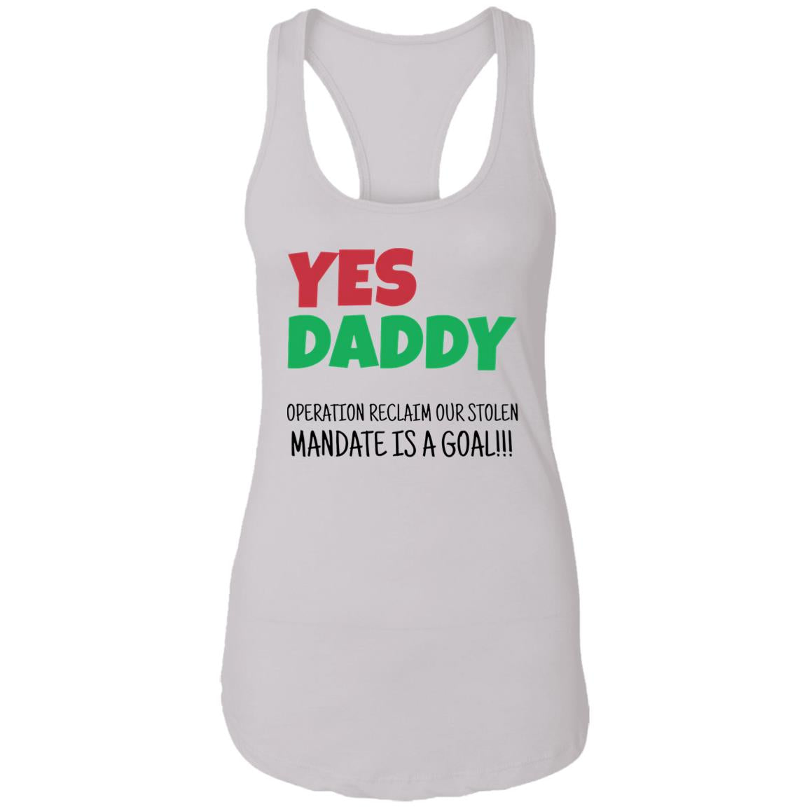 Yes Daddy Operation Reclaim For Stolen Mandate Is A Goal Shirt