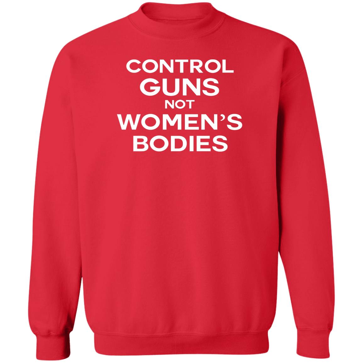 Control guns not women's bodies shirt