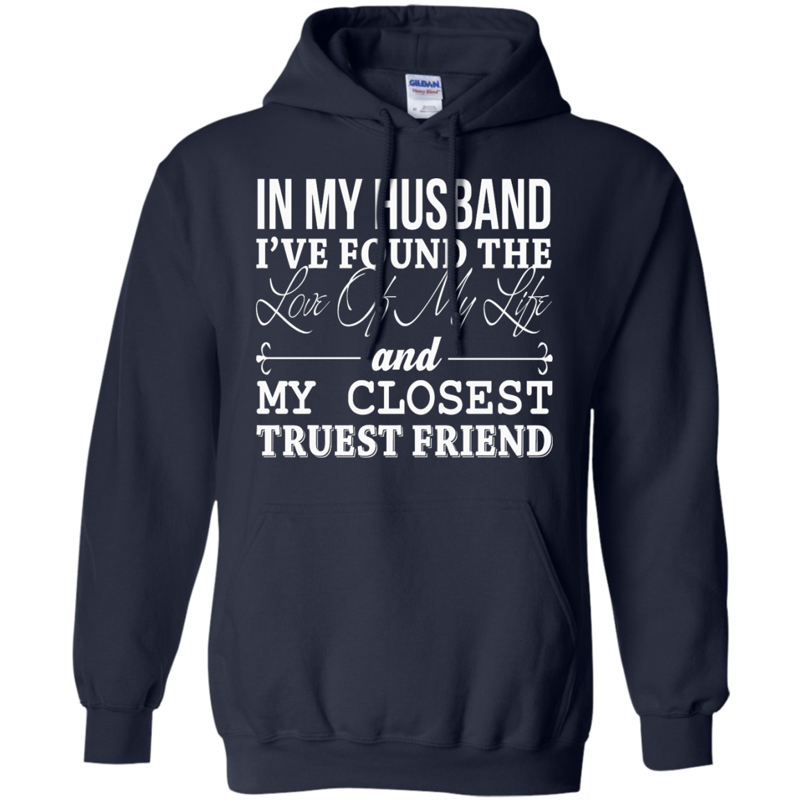 In My Husband I've Found The Love Of My Life Shirt, Hoodie, Tank - TeeDragons