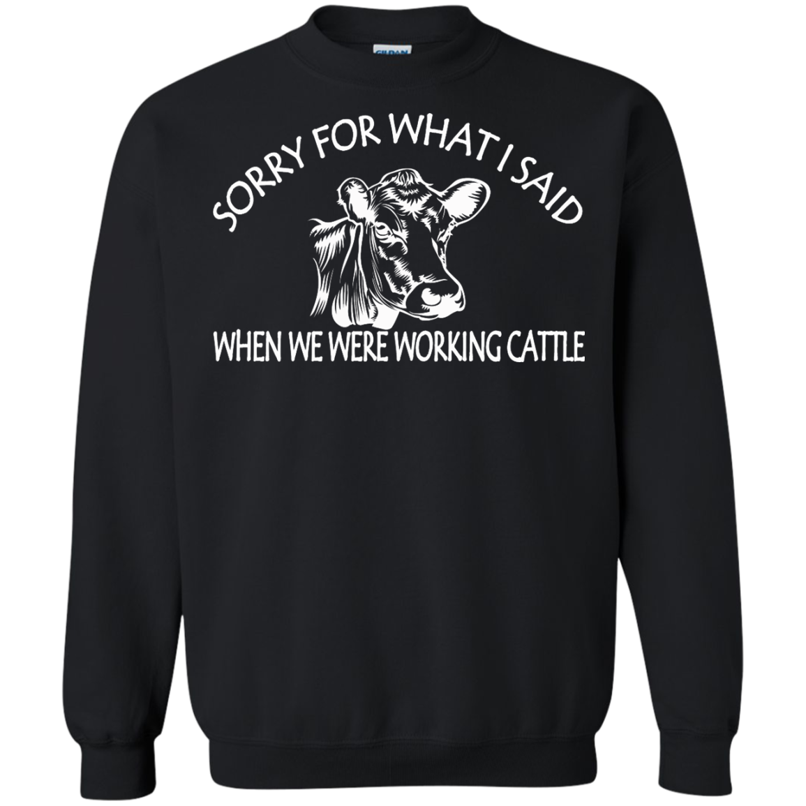 Sorry For What I Said When We Were Working Cattle Shirt, Hoodie - TeeDragons