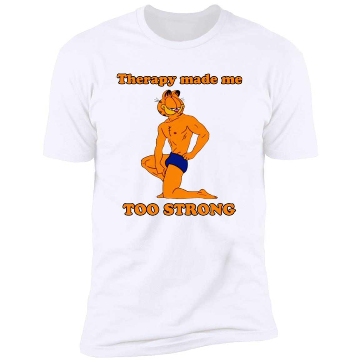 Garfield Therapy Made Me Too Strong Shirt
