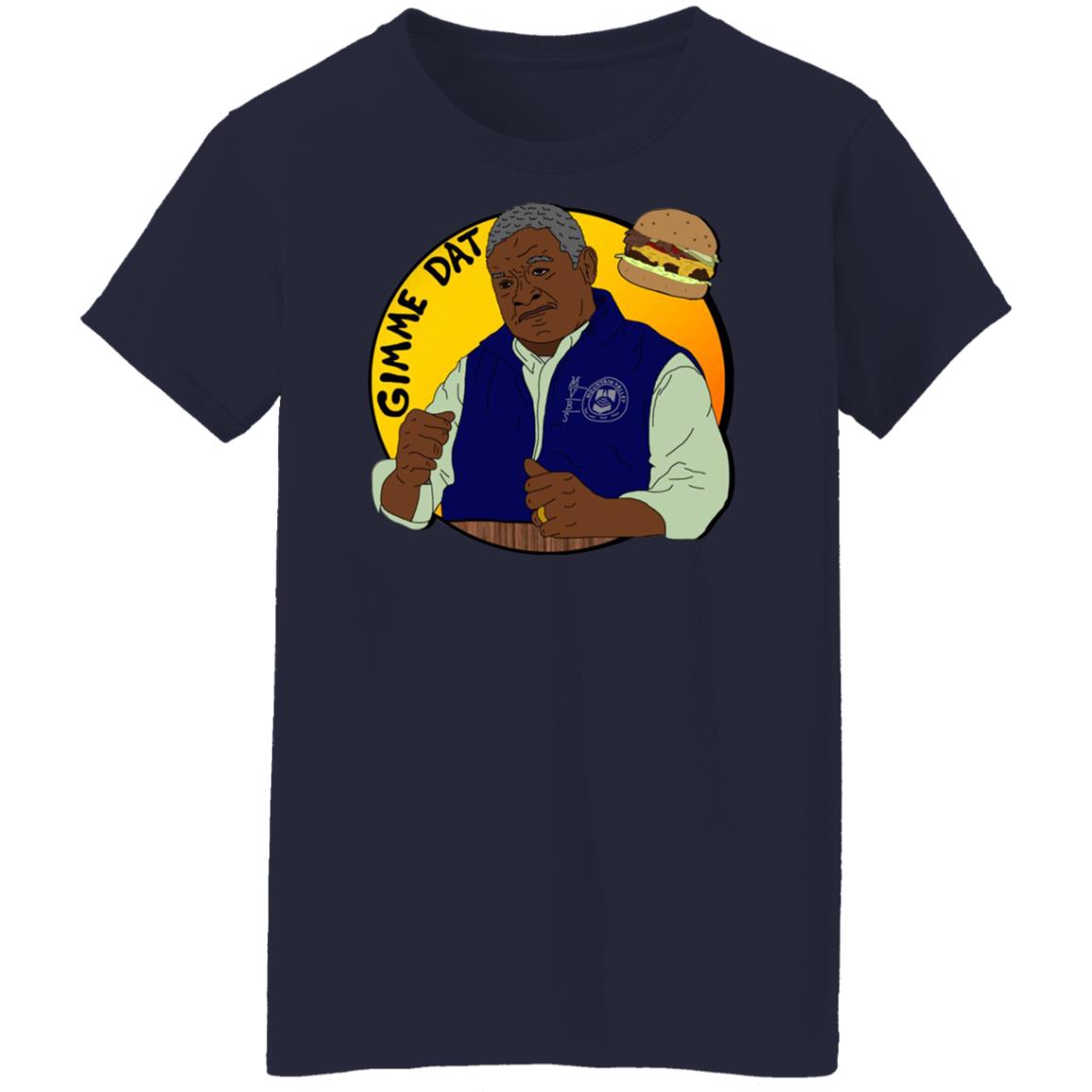 Gimme Dat - I Think You Should Leave Shirt