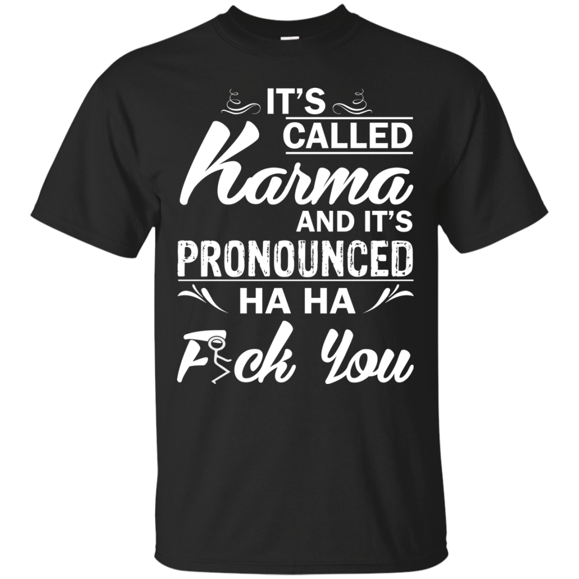 It's Called Karma Nad It's Pronounced Shirt, Hoodie - TeeDragons