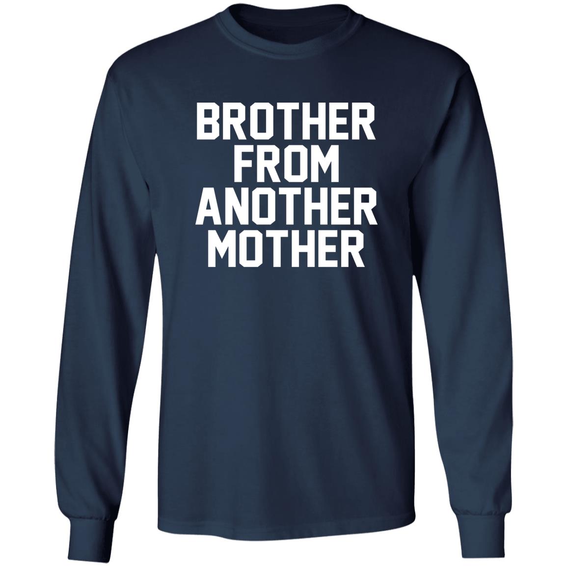 Brother from another mother shirt