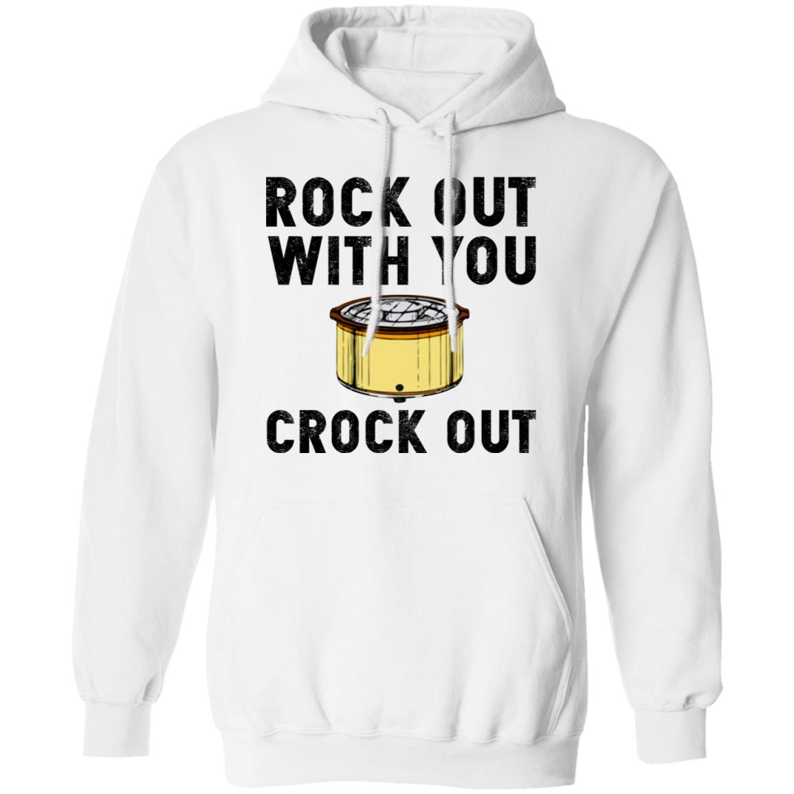 Rock out with you crock out shirt