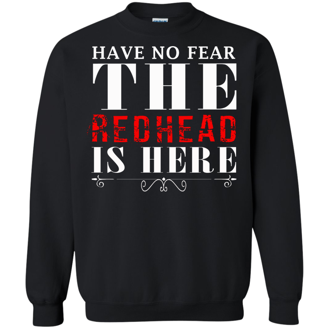 Have No Fear The Redhead Is Here Shirt, Hoodie, Tank - TeeDragons
