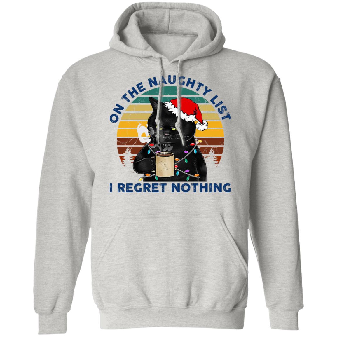 Black Cat Santa - On The Naughty List I Regret Nothing Shirt