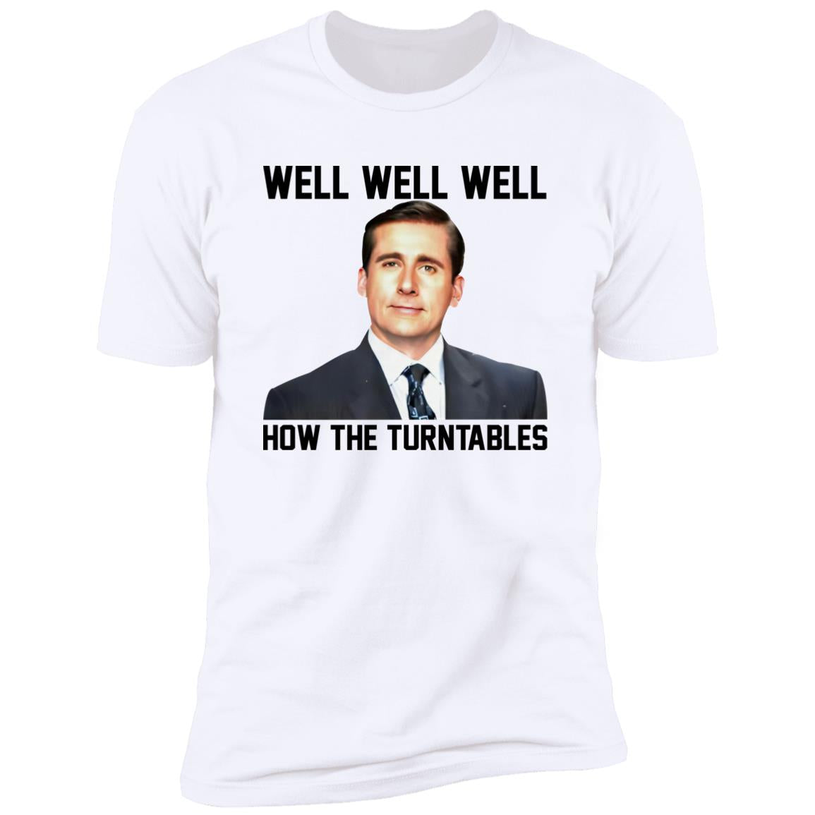 Michael Scott Well Well Well How The Turntables Shirt