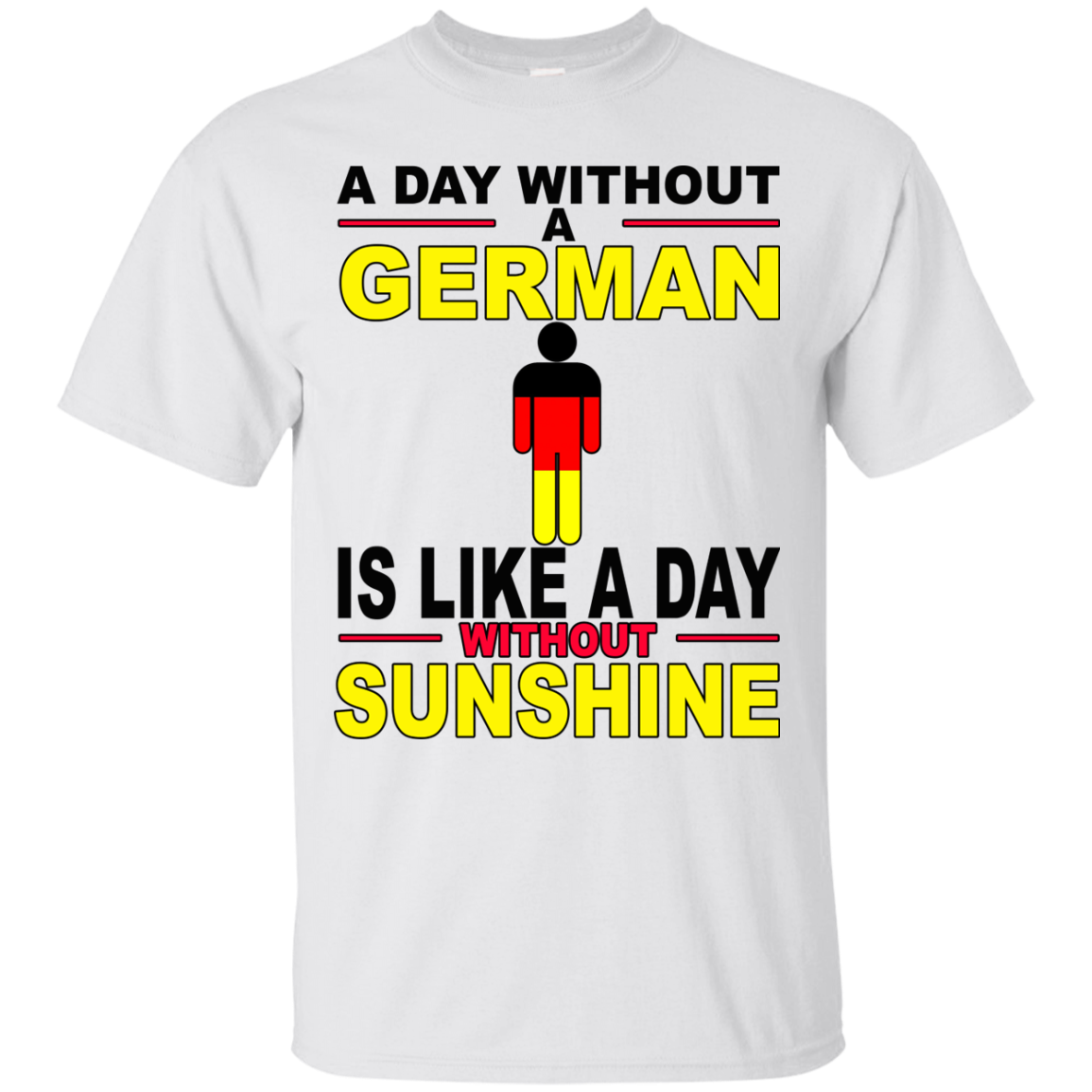 A Day Without A German Is Like A Day Without Sunshine Shirt, Hoodie - TeeDragons