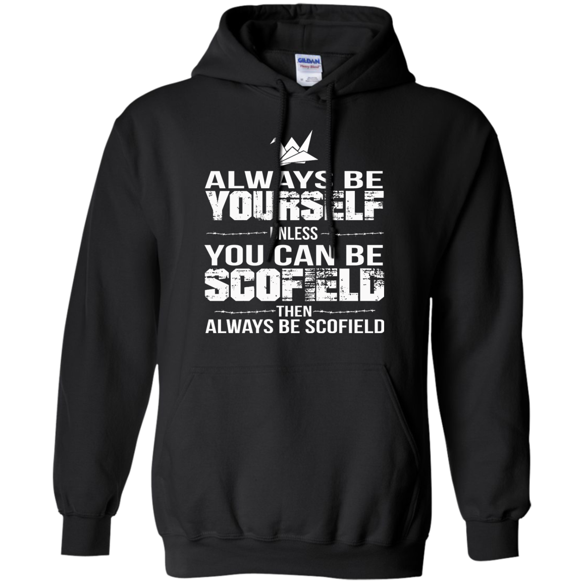 Always Be Yourself Unless You Can Be Scofield Then Always Be Scofield Shirt - TeeDragons
