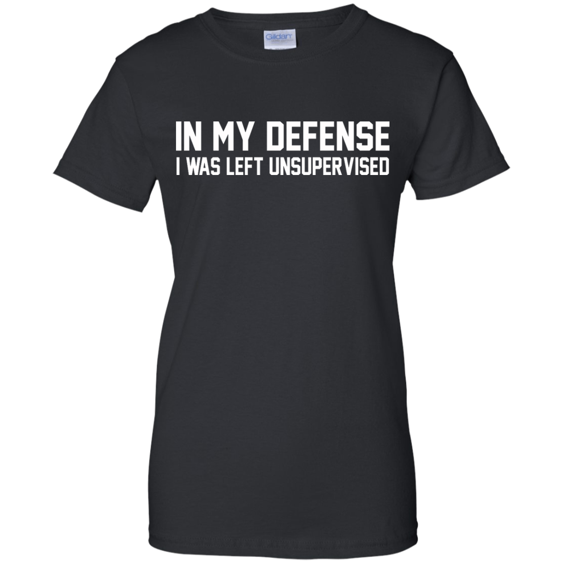 In My Defense I Was Left Unsupervised Shirt, Hoodie, Tank - TeeDragons
