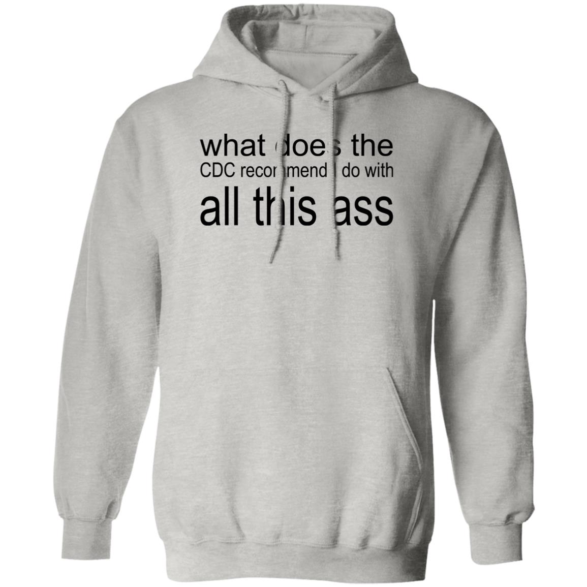 What Does The CDC Recommend I Do With All This Ass Shirt