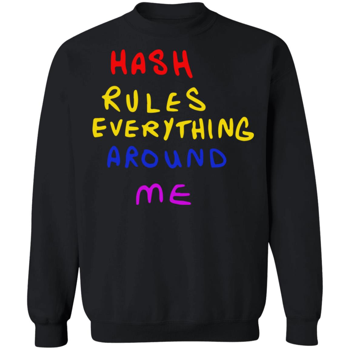 Hash Rules Everything Around Me Shirt
