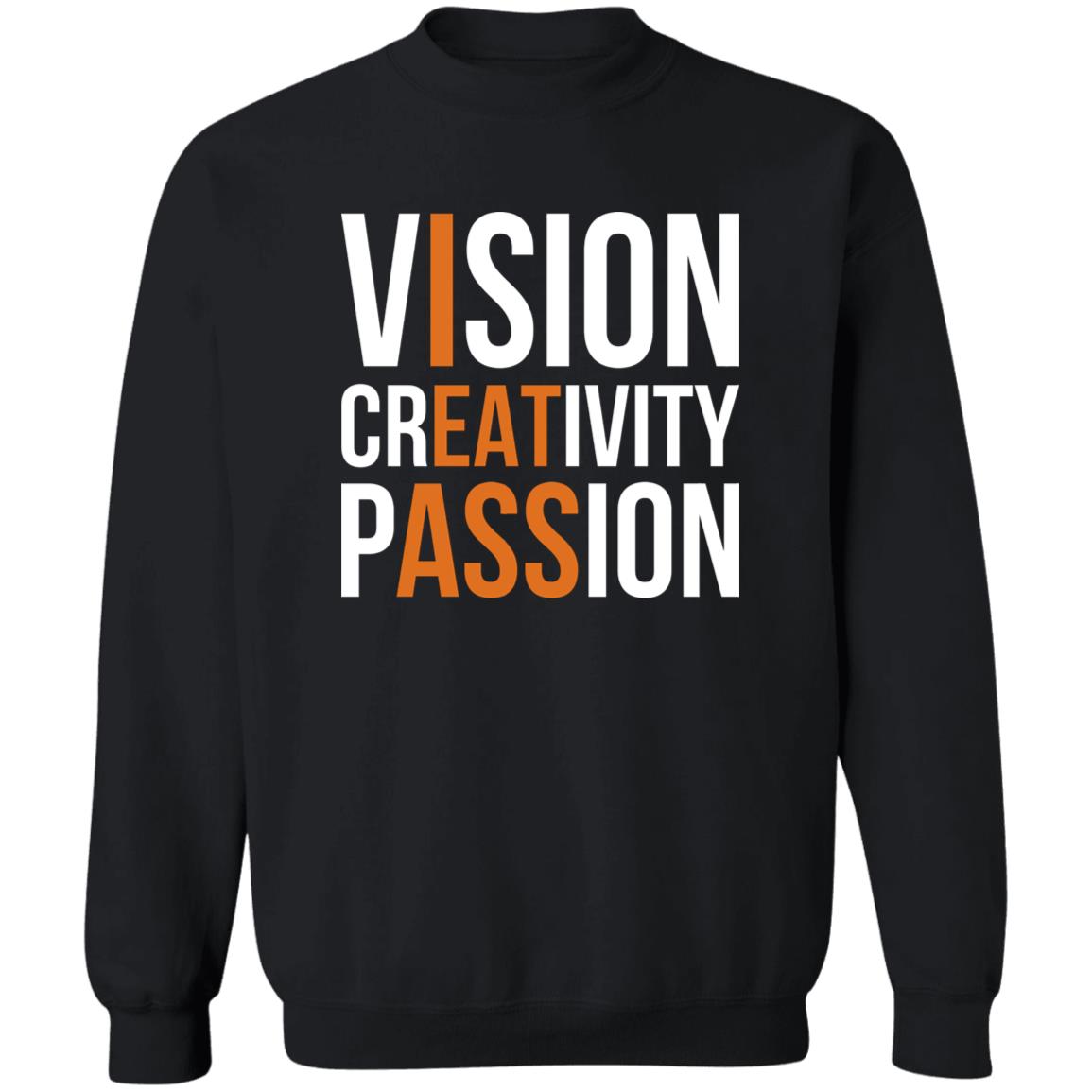 Vision Creativity Passion - I Eat Ass Shirt
