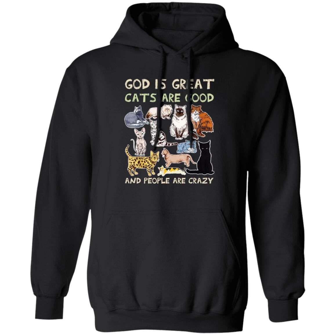 God Is Great Cats Are Good And People Are Crazy Shirt